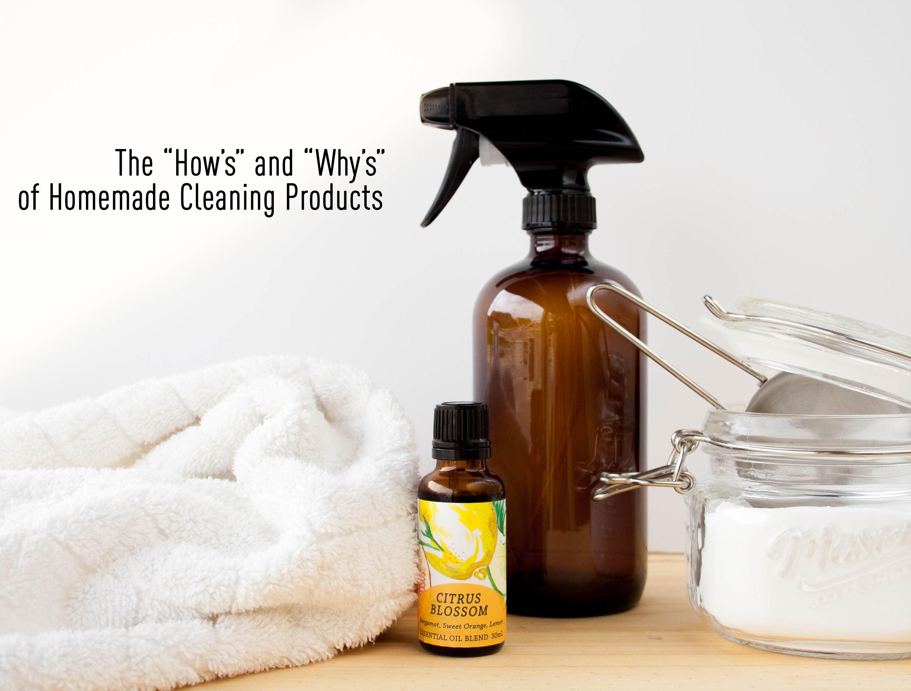 The "How's" & "Why's' of Homemade DIY Natural Cleaning Products